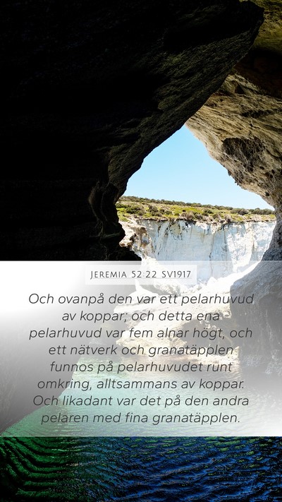 Jeremia 52:22 SV1917 Mobile Phone Wallpaper - Och ovanpå den var ett pelarhuvud av koppar; och - Mobile Bible Verse Wallpaper