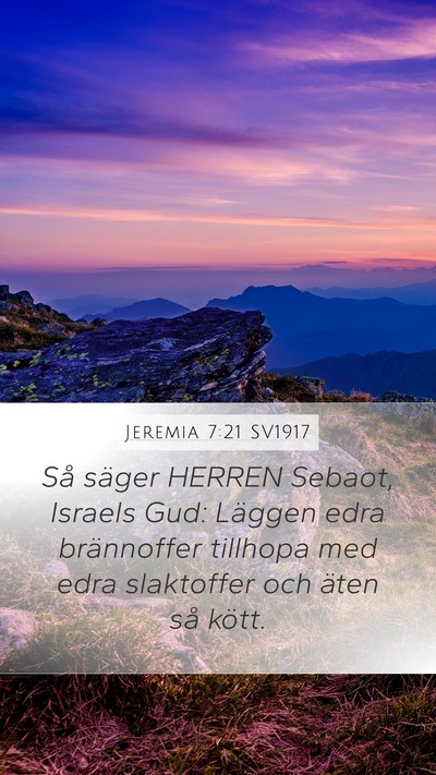 Jeremia 7:21 SV1917 Mobile Phone Wallpaper - Så säger HERREN Sebaot, Israels Gud: Läggen - Mobile Bible Verse Wallpaper