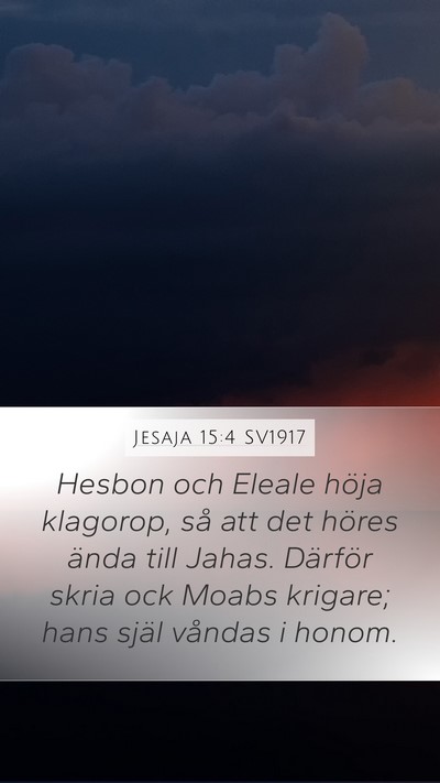 Jesaja 15:4 SV1917 Mobile Phone Wallpaper - Hesbon och Eleale höja klagorop, så att det - Mobile Bible Verse Wallpaper