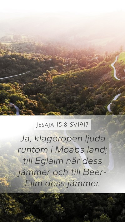 Jesaja 15:8 SV1917 Bible Verse Image