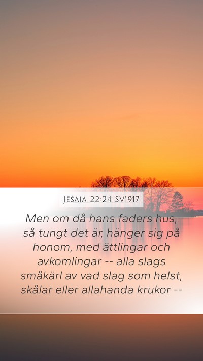 Jesaja 22:24 SV1917 Bible Verse Image