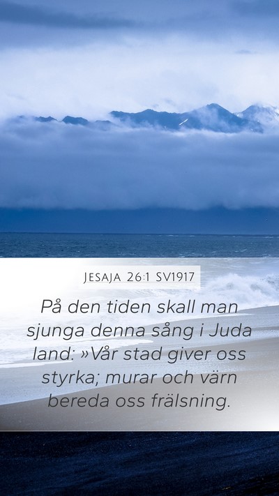 Jesaja 26:1 SV1917 Mobile Phone Wallpaper - På den tiden skall man sjunga denna sång i Juda - Mobile Bible Verse Wallpaper