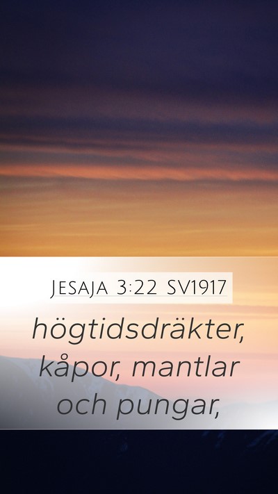 Jesaja 3:22 SV1917 Mobile Phone Wallpaper - högtidsdräkter, kåpor, mantlar och - Mobile Bible Verse Wallpaper