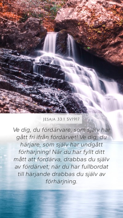 Jesaja 33:1 SV1917 Mobile Phone Wallpaper - Ve dig, du fördärvare, som själv har gått fri - Mobile Bible Verse Wallpaper