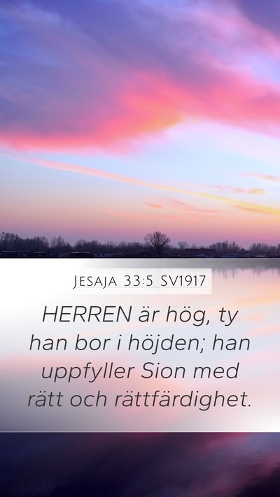 Jesaja 33:5 SV1917 Mobile Phone Wallpaper - HERREN är hög, ty han bor i höjden; han - Mobile Bible Verse Wallpaper