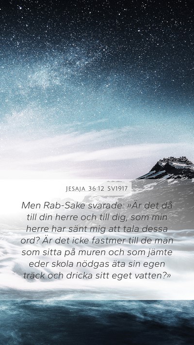 Jesaja 36:12 SV1917 Mobile Phone Wallpaper - Men Rab-Sake svarade: »Är det då till din - Mobile Bible Verse Wallpaper