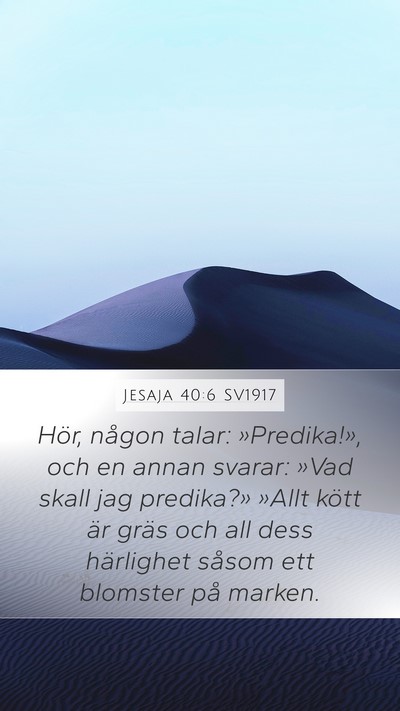 Jesaja 40:6 SV1917 Mobile Phone Wallpaper - Hör, någon talar: »Predika!», och en annan - Mobile Bible Verse Wallpaper