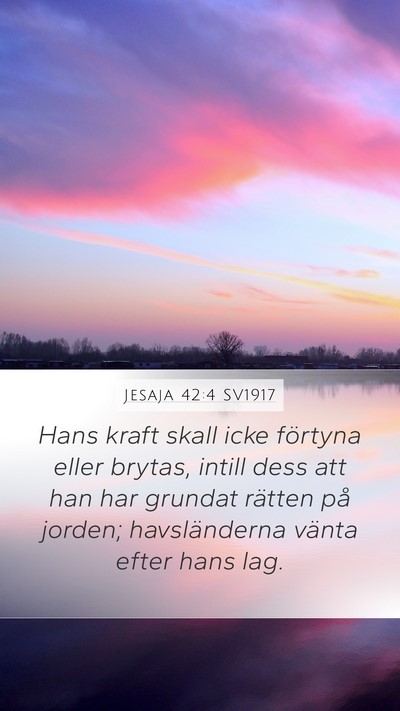 Jesaja 42:4 SV1917 Bible Verse Image