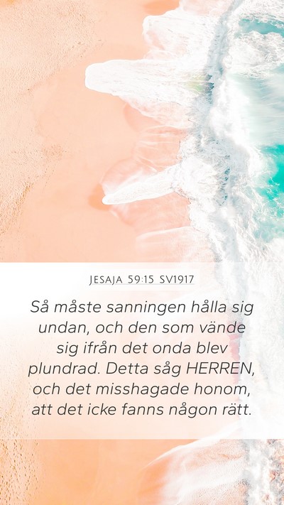 Jesaja 59:15 SV1917 Mobile Phone Wallpaper - Så måste sanningen hålla sig undan, och den - Mobile Bible Verse Wallpaper