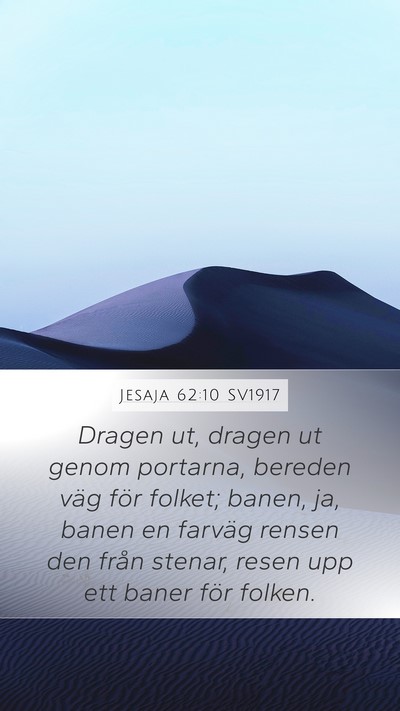 Jesaja 62:10 SV1917 Mobile Phone Wallpaper - Dragen ut, dragen ut genom portarna, bereden väg - Mobile Bible Verse Wallpaper
