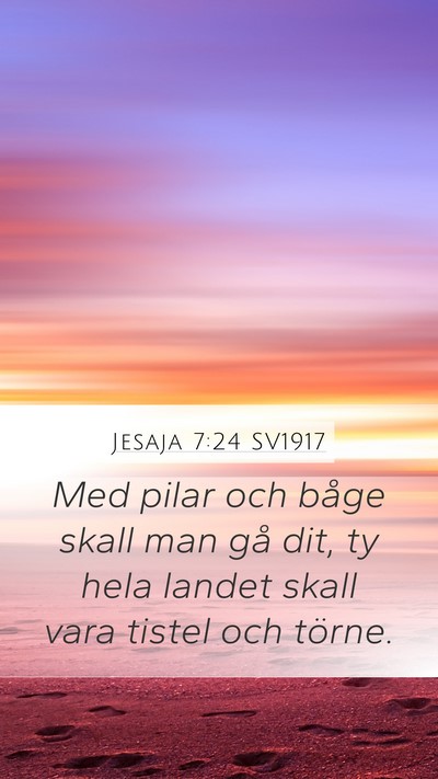 Jesaja 7:24 SV1917 Mobile Phone Wallpaper - Med pilar och båge skall man gå dit, ty hela - Mobile Bible Verse Wallpaper
