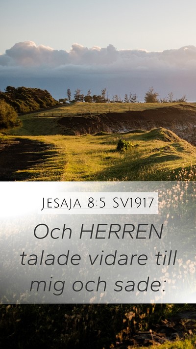 Jesaja 8:5 SV1917 Mobile Phone Wallpaper - Och HERREN talade vidare till mig och - Mobile Bible Verse Wallpaper