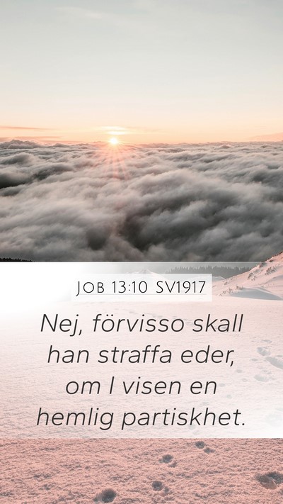 Job 13:10 SV1917 Mobile Phone Wallpaper - Nej, förvisso skall han straffa eder, om I visen - Mobile Bible Verse Wallpaper