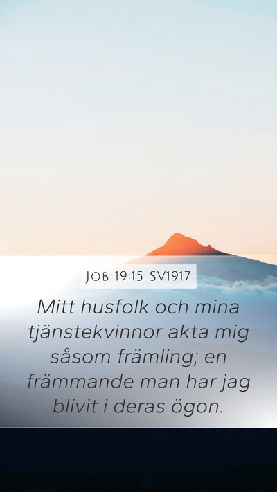 Job 19:15 SV1917 Mobile Phone Wallpaper - Mitt husfolk och mina tjänstekvinnor akta mig - Mobile Bible Verse Wallpaper