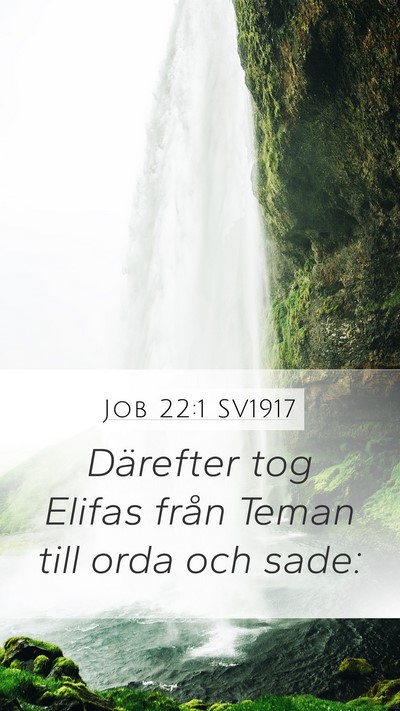 Job 22:1 SV1917 Mobile Phone Wallpaper - Därefter tog Elifas från Teman till orda och - Mobile Bible Verse Wallpaper