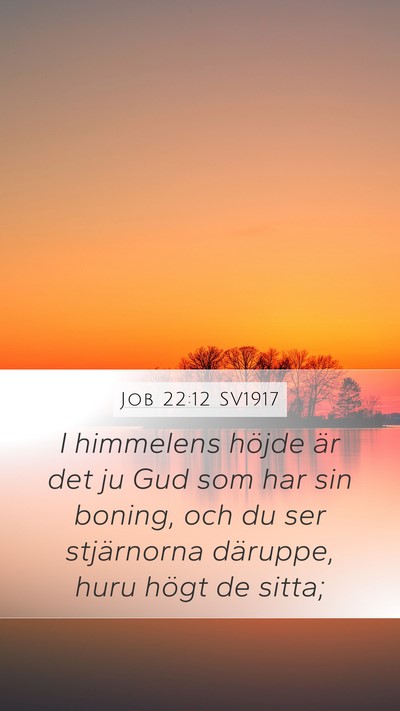 Job 22:12 SV1917 Bible Verse Image