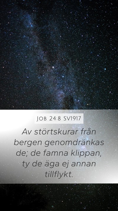 Job 24:8 SV1917 Mobile Phone Wallpaper - Av störtskurar från bergen genomdränkas de; de - Mobile Bible Verse Wallpaper