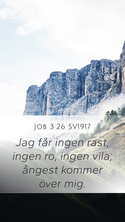 Job 3:26 SV1917 Mobile Phone Wallpaper - Jag får ingen rast, ingen ro, ingen vila; - Mobile Bible Verse Wallpaper