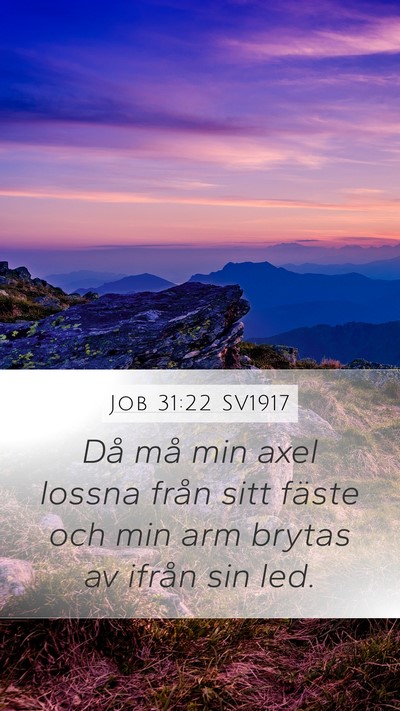 Job 31:22 SV1917 Mobile Phone Wallpaper - Då må min axel lossna från sitt fäste och min - Mobile Bible Verse Wallpaper