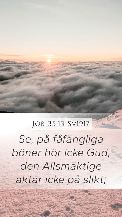 Job 35:13 SV1917 Mobile Phone Wallpaper - Se, på fåfängliga böner hör icke Gud, den - Mobile Bible Verse Wallpaper