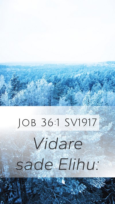 Job 36:1 SV1917 Mobile Phone Wallpaper - Vidare sade - Mobile Bible Verse Wallpaper