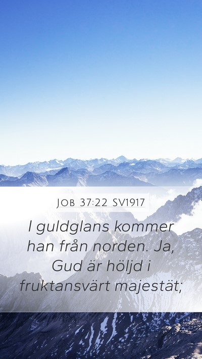 Job 37:22 SV1917 Mobile Phone Wallpaper - I guldglans kommer han från norden. Ja, Gud är - Mobile Bible Verse Wallpaper