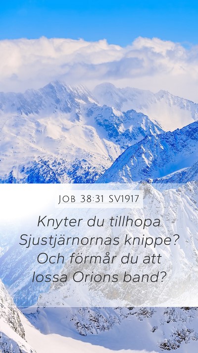 Job 38:31 SV1917 Mobile Phone Wallpaper - Knyter du tillhopa Sjustjärnornas knippe? Och - Mobile Bible Verse Wallpaper