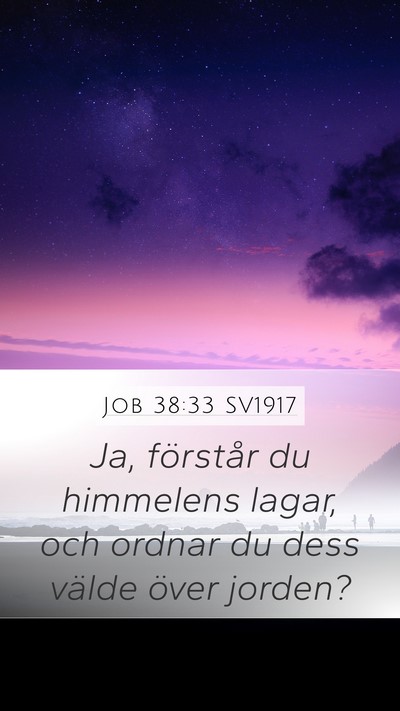 Job 38:33 SV1917 Mobile Phone Wallpaper - Ja, förstår du himmelens lagar, och ordnar du - Mobile Bible Verse Wallpaper