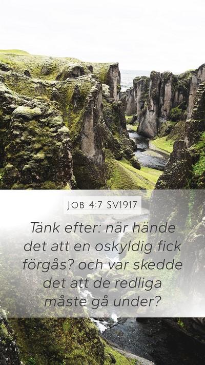 Job 4:7 SV1917 Mobile Phone Wallpaper - Tänk efter: när hände det att en oskyldig fick - Mobile Bible Verse Wallpaper