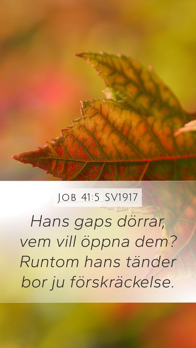Job 41:5 SV1917 Mobile Phone Wallpaper - Hans gaps dörrar, vem vill öppna dem? Runtom - Mobile Bible Verse Wallpaper