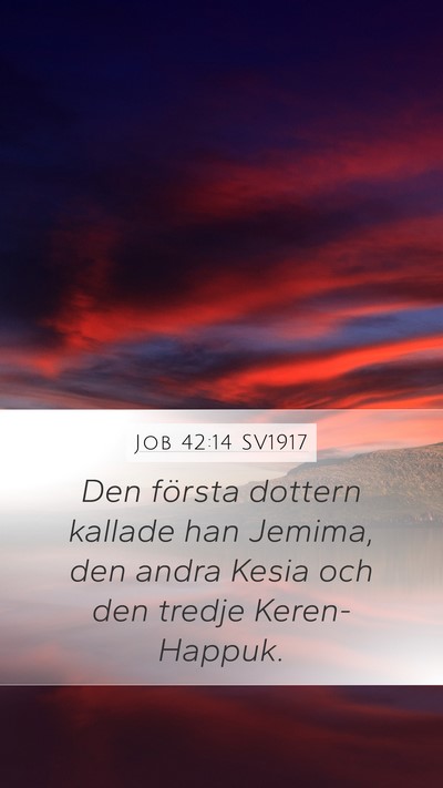 Job 42:14 SV1917 Mobile Phone Wallpaper - Den första dottern kallade han Jemima, den andra - Mobile Bible Verse Wallpaper