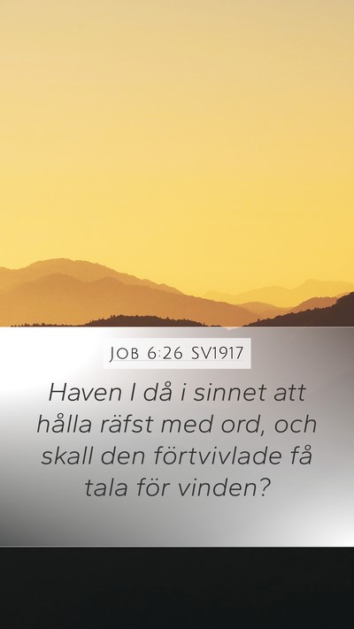Job 6:26 SV1917 Bible Verse Image
