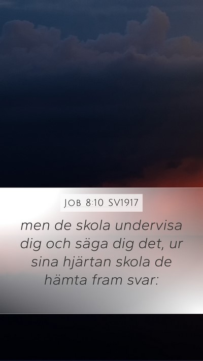 Job 8:10 SV1917 Mobile Phone Wallpaper - men de skola undervisa dig och säga dig det, ur - Mobile Bible Verse Wallpaper
