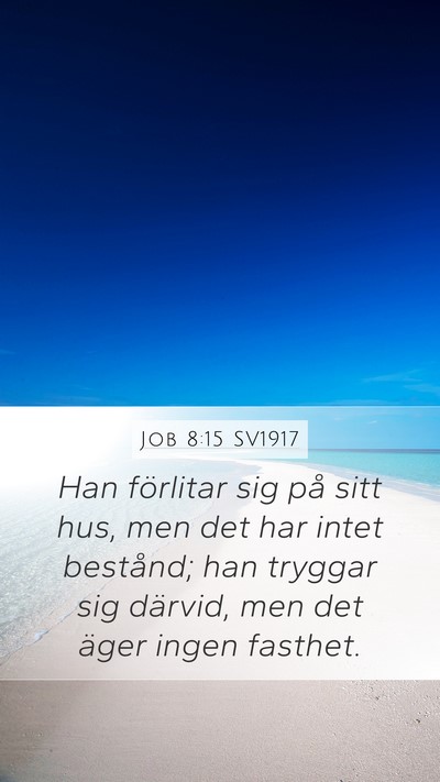 Job 8:15 SV1917 Mobile Phone Wallpaper - Han förlitar sig på sitt hus, men det har intet - Mobile Bible Verse Wallpaper