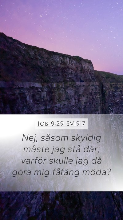 Job 9:29 SV1917 Mobile Phone Wallpaper - Nej, såsom skyldig måste jag stå där; varför - Mobile Bible Verse Wallpaper