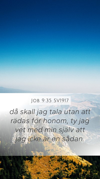 Job 9:35 SV1917 Mobile Phone Wallpaper - då skall jag tala utan att rädas för honom, ty - Mobile Bible Verse Wallpaper