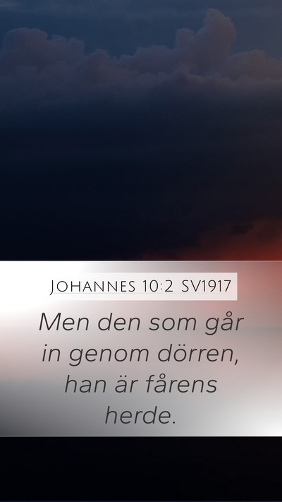 Johannes 10:2 SV1917 Mobile Phone Wallpaper - Men den som går in genom dörren, han är - Mobile Bible Verse Wallpaper
