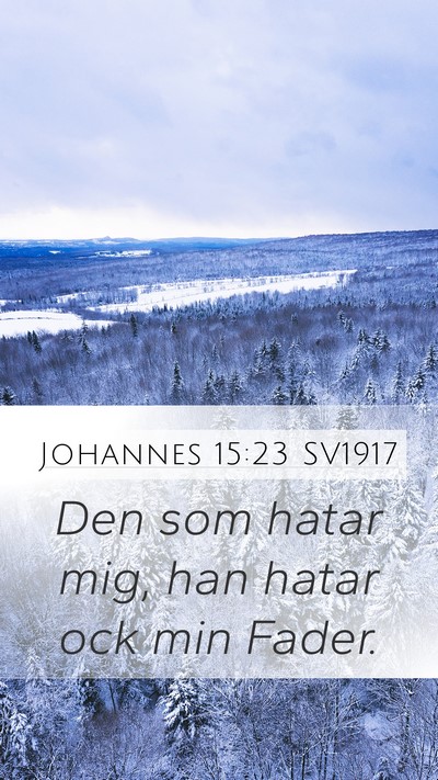 Johannes 15:23 SV1917 Bible Verse Image
