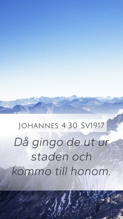 Johannes 4:30 SV1917 Mobile Phone Wallpaper - Då gingo de ut ur staden och kommo till - Mobile Bible Verse Wallpaper