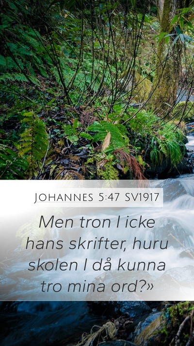 Johannes 5:47 SV1917 Mobile Phone Wallpaper - Men tron I icke hans skrifter, huru skolen I då - Mobile Bible Verse Wallpaper