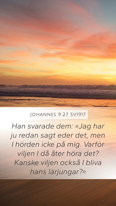 Johannes 9:27 SV1917 Bible Verse Image