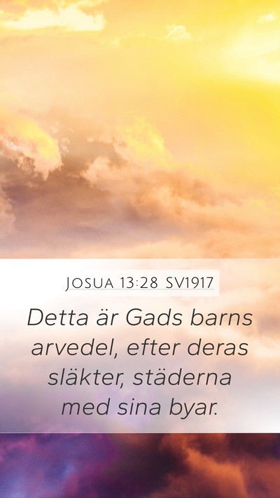 Josua 13:28 SV1917 Mobile Phone Wallpaper - Detta är Gads barns arvedel, efter deras - Mobile Bible Verse Wallpaper