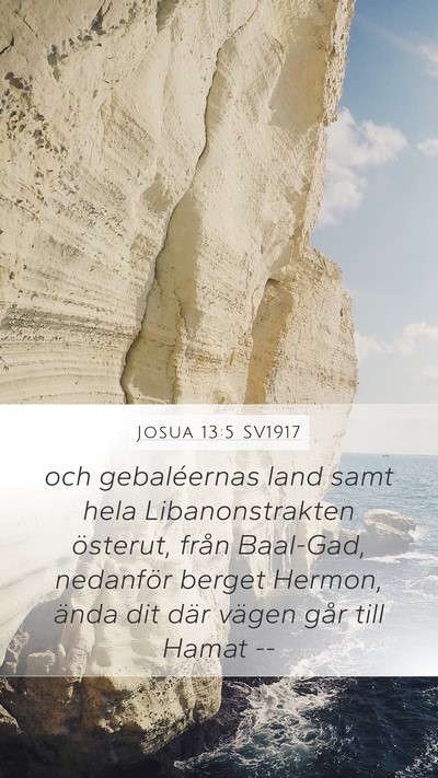 Josua 13:5 SV1917 Mobile Phone Wallpaper - och gebaléernas land samt hela Libanonstrakten - Mobile Bible Verse Wallpaper