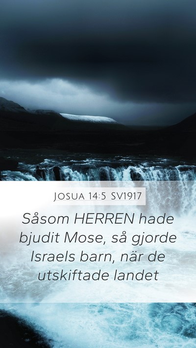 Josua 14:5 SV1917 Mobile Phone Wallpaper - Såsom HERREN hade bjudit Mose, så gjorde - Mobile Bible Verse Wallpaper
