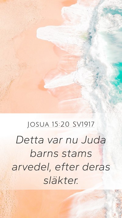Josua 15:20 SV1917 Mobile Phone Wallpaper - Detta var nu Juda barns stams arvedel, efter - Mobile Bible Verse Wallpaper