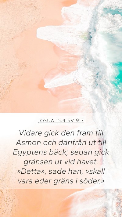 Josua 15:4 SV1917 Mobile Phone Wallpaper - Vidare gick den fram till Asmon och därifrån ut - Mobile Bible Verse Wallpaper