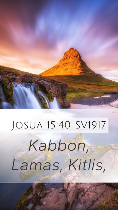 Josua 15:40 SV1917 Mobile Phone Wallpaper - Kabbon, Lamas, - Mobile Bible Verse Wallpaper
