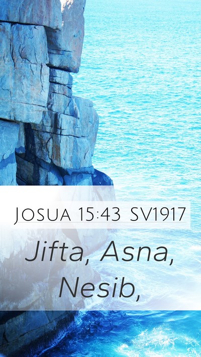 Josua 15:43 SV1917 Mobile Phone Wallpaper - Jifta, Asna, - Mobile Bible Verse Wallpaper