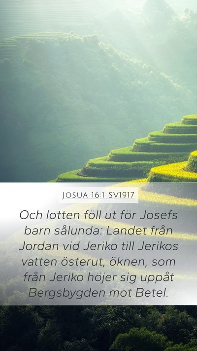 Josua 16:1 SV1917 Mobile Phone Wallpaper - Och lotten föll ut för Josefs barn sålunda: - Mobile Bible Verse Wallpaper
