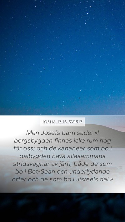 Josua 17:16 SV1917 Mobile Phone Wallpaper - Men Josefs barn sade: »I bergsbygden finnes icke - Mobile Bible Verse Wallpaper